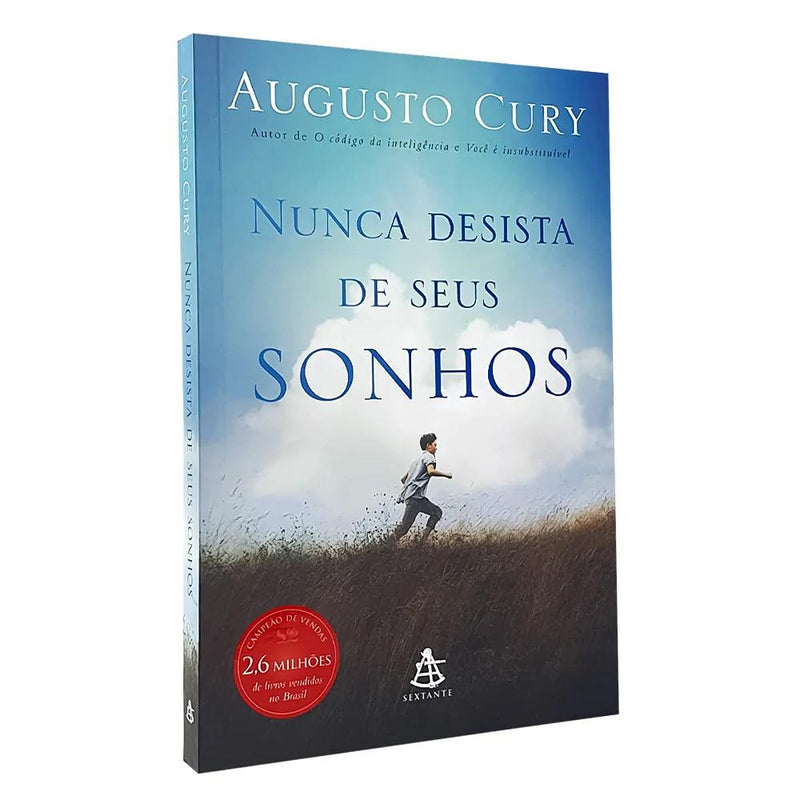 Nunca Desista de Seus Sonhos | Augusto Cury