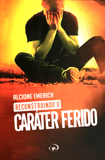 Reconstruindo o Carater Ferido