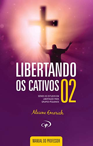 Freeing the Captives 02 - Teacher's Manual